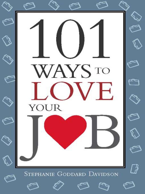 Title details for 101 Ways to Love Your Job by Stephanie Davidson - Available